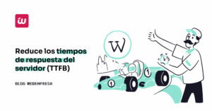 Cómo mejorar el tiempo de respuesta del servidor (TTFB) de tu dominio